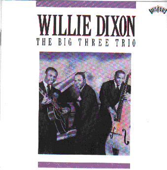 Willie Dixon and the Big Three Trio