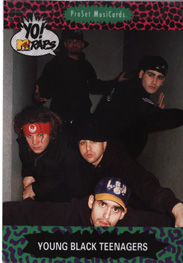 Trading card of the Young Black Teenagers, a group of white rappers
